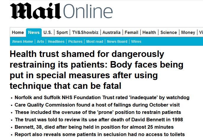 Daily Mail Health trust shamed for dangerously restraining its patients Body faces being put in special measures after using technique that can be fatal