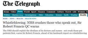 Daily Telegraph: Whistleblowing: NHS crushes those who speak out, Sir Robert Francis QC warns