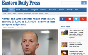 EDP: Norfolk and Suffolk mental health chief’s salary soars by £35,000 to £175,000 - as service faces stringent budget cuts
