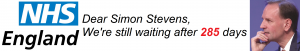 Kept in the Dark: Dear Simon Stevens, we're still waiting after 285 days