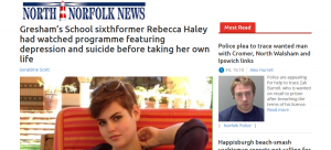 Deaths Crisis: North Norfolk News: Gresham’s School sixthformer Rebecca Haley had watched programme featuring depression and suicide before taking her own life