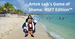 Antek Lejk's Game of Shame: NSFT Edition™